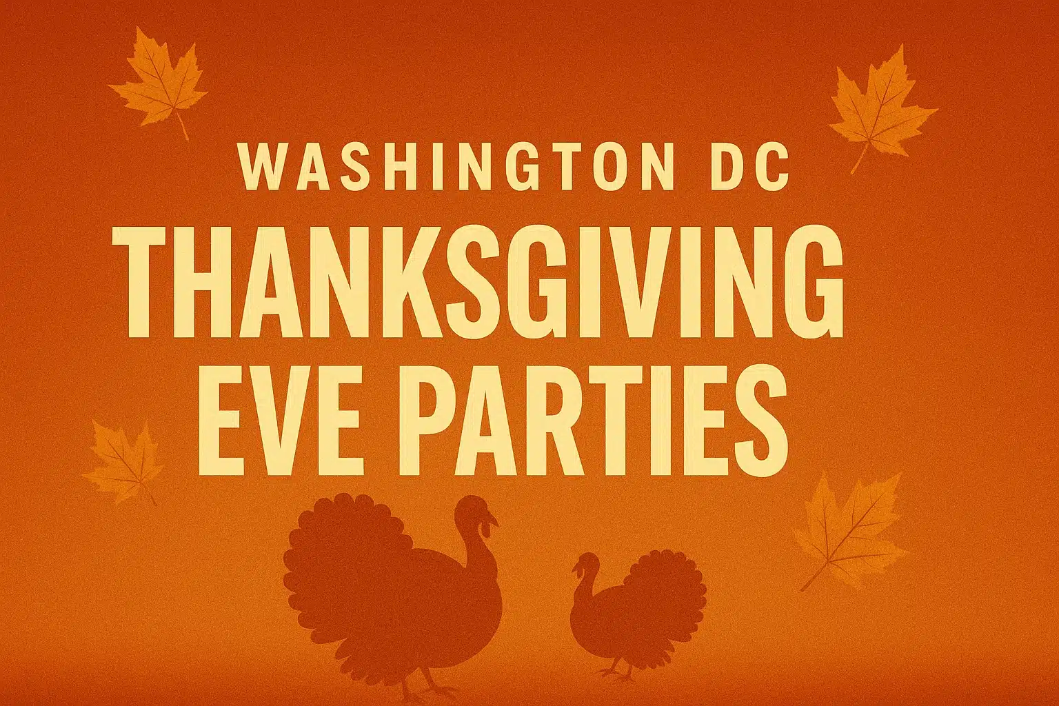 Washington DC Thanksgiving Eve Parties