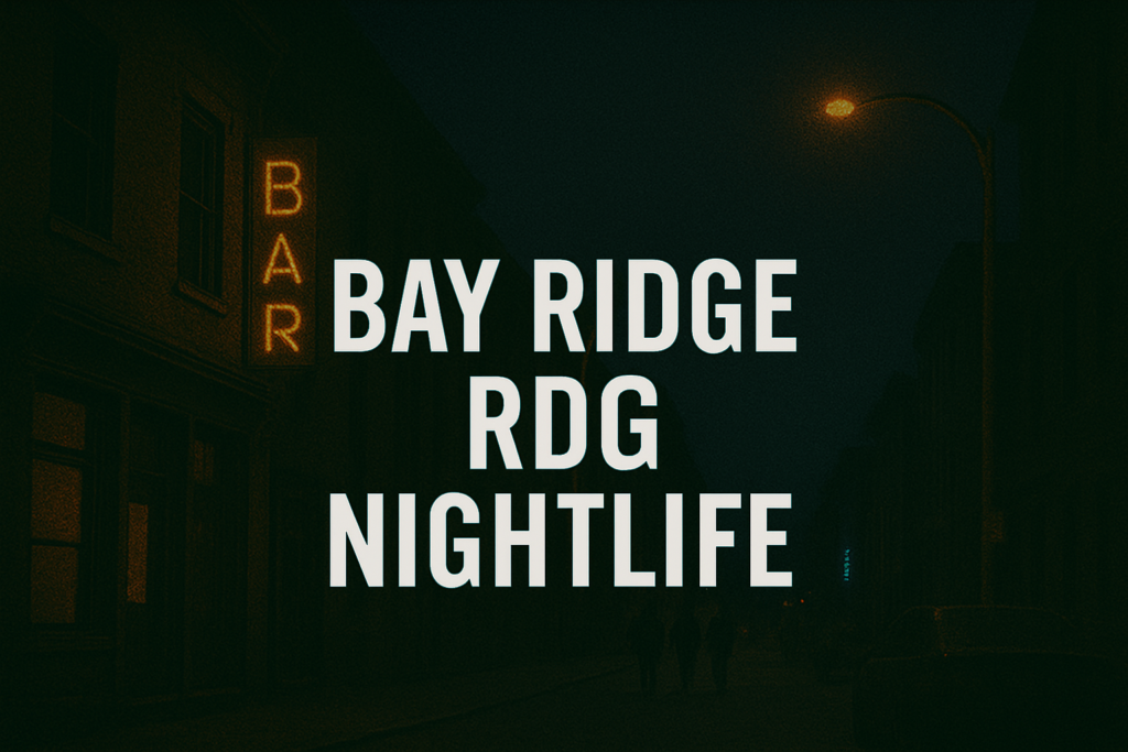 Bay Ridge Nightlife Guide
