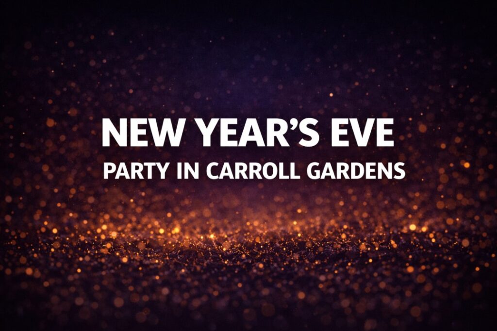 Best New Year’s Eve Party Near Carroll Gardens NYC