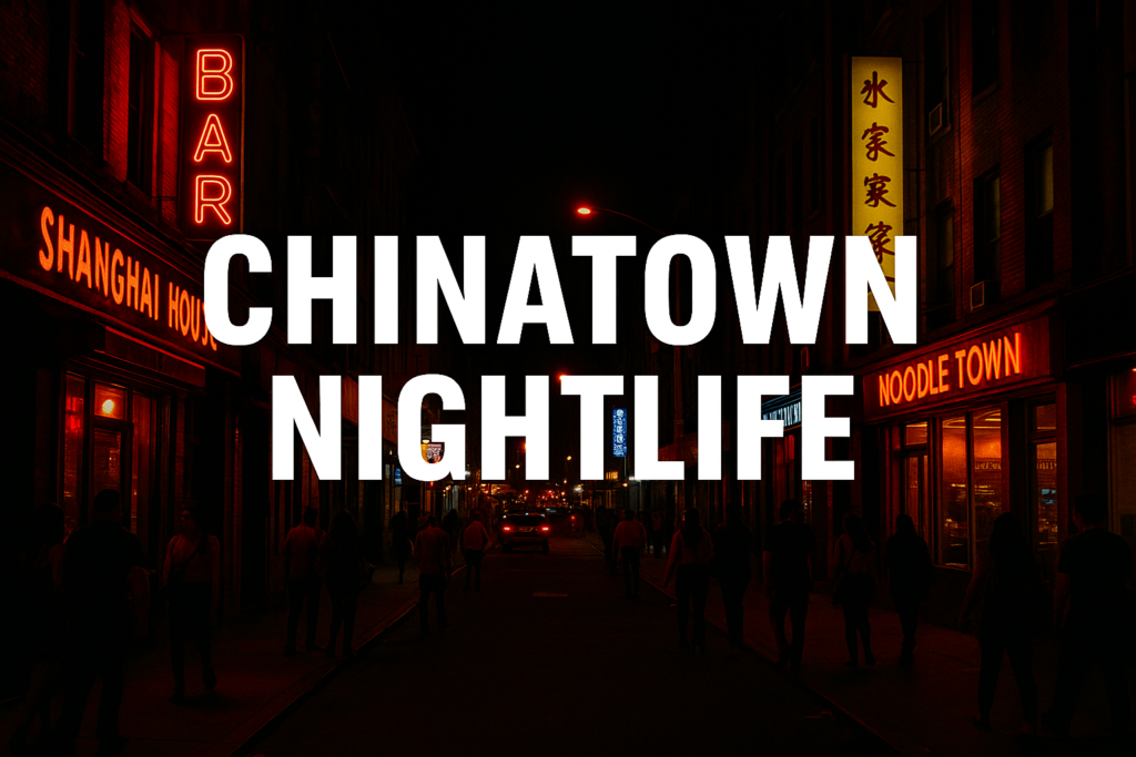 Chinatown Nightlife Guide