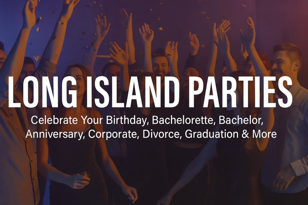 Long island Parties