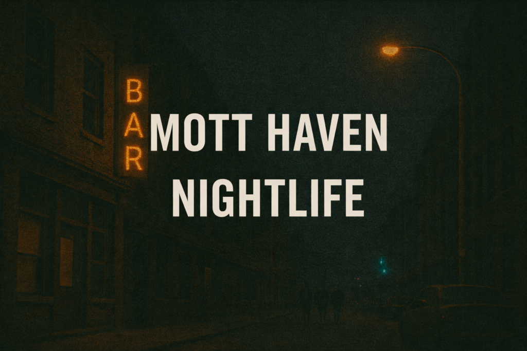 Mott Haven Nightlife Guide