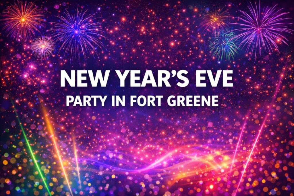New Year’s Eve Party Near Fort Greene NYC