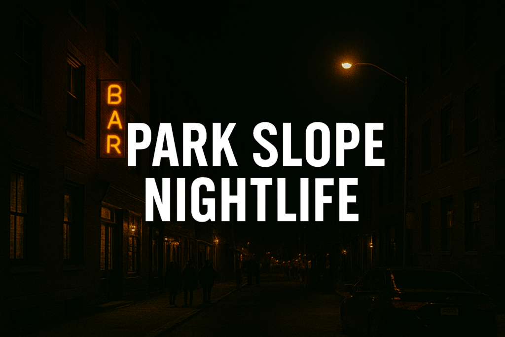 Park Slope Nightlife Guide