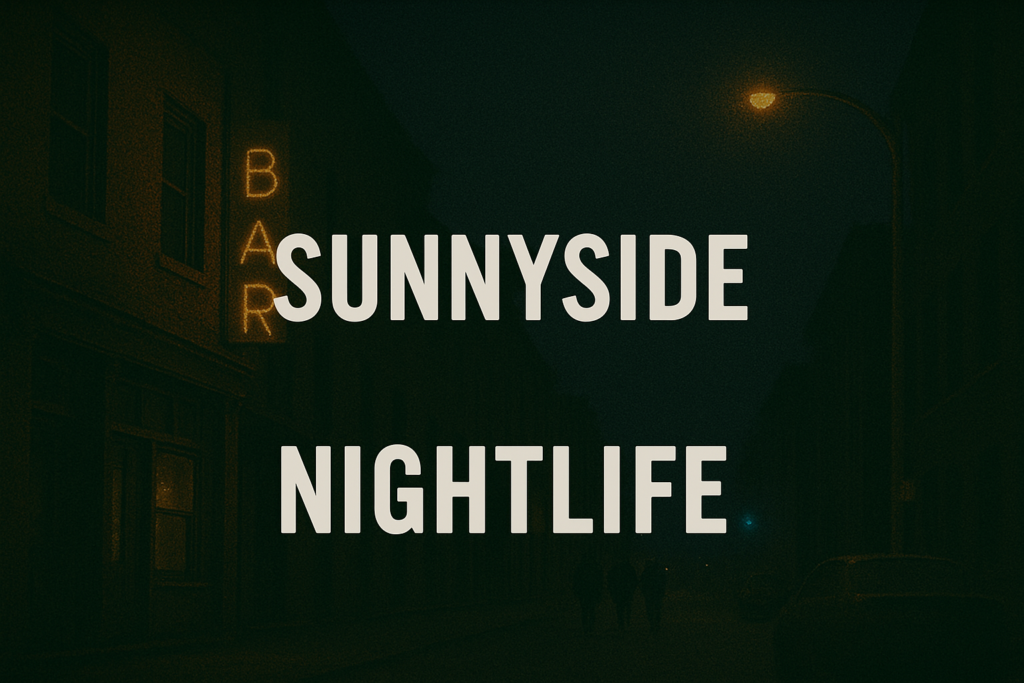 Sunnyside Nightlife Guide