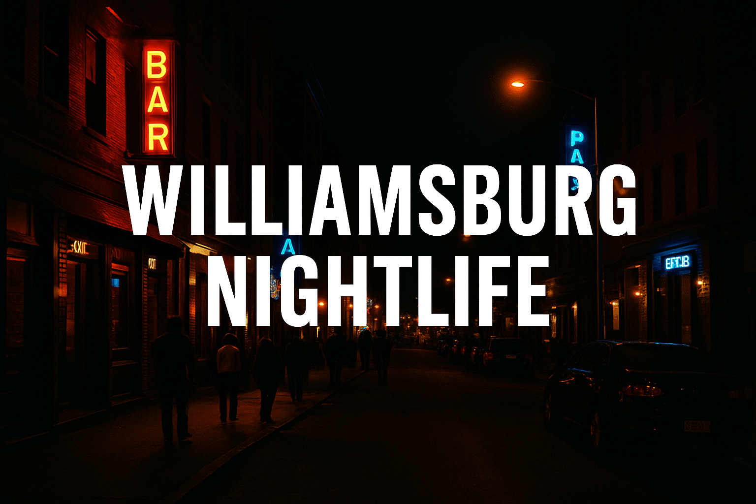 Williamsburg Nightlife Guide