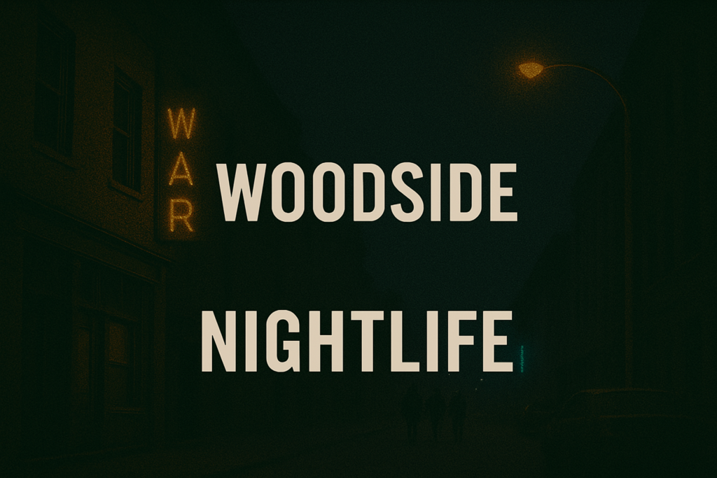 Woodside Nightlife Guide
