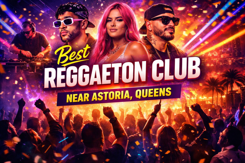 Best Reggaeton Club Near Astoria, Queens