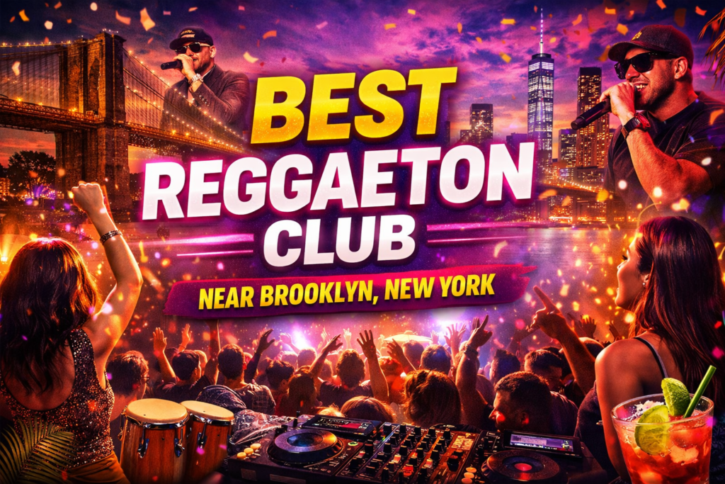 Best Reggaeton Club Near Brooklyn, New York