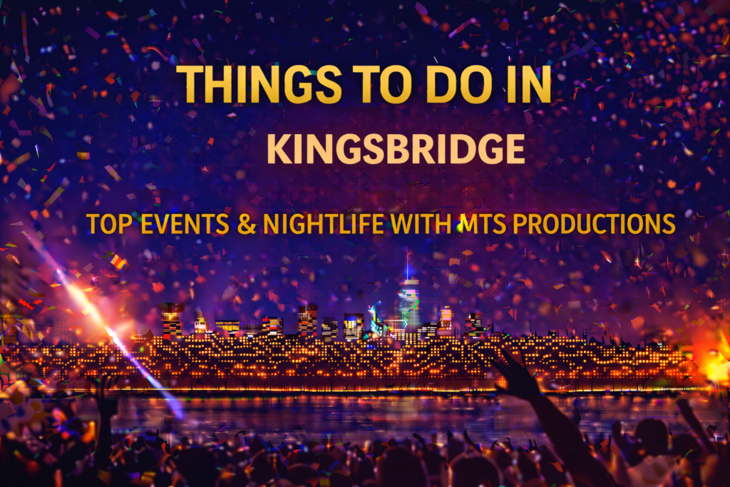 Things to Do in Kingsbridge This Weekend with MTS Productions