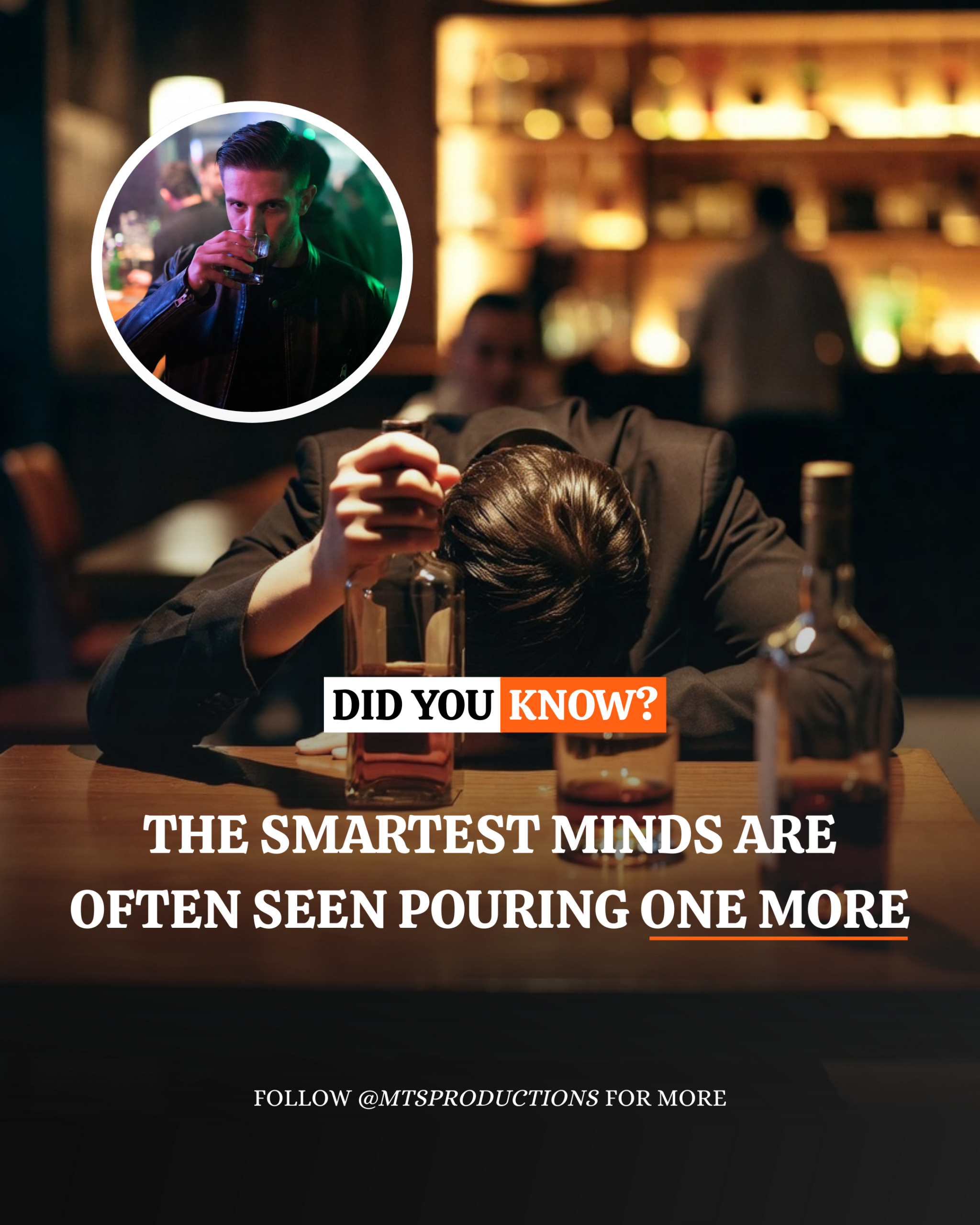 DID YOU KNOW? THE SMARTEST MINDS ARE OFTEN SEEN POURING ONE MORE